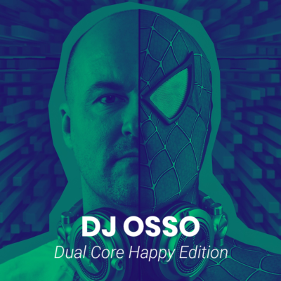 DJ OSSO - Dual Core Happy Edition